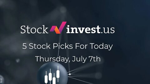 Top 5 Stocks to TRADE Today! (7th of July)
