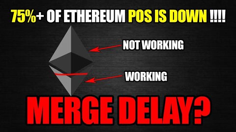 75% OF ETHEREUM POS IS DOWN!!! MERGE DALAY?