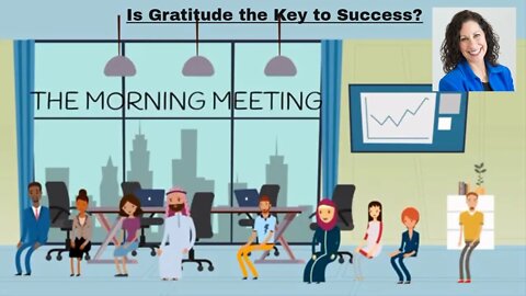 Morning Meeting Is Gratitude the Key to Success?