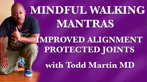 Mindful Walking Mantras Improve Your Technique, Align Your Spine, Protect Your Joints