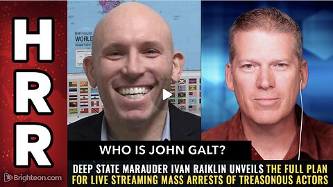 HRR-Deep State Marauder Ivan Raiklin unveils the full plan for live streaming MASS ARRESTS...JGANON