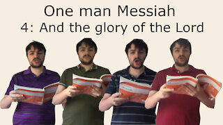 One man Messiah - And the glory of the Lord - Handel