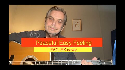 Peaceful Easy Feeling - an EAGLES cover