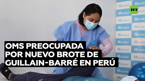 Alarma en Perú por un nuevo brote del síndrome de Guillain-Barré y la falta de medicamentos