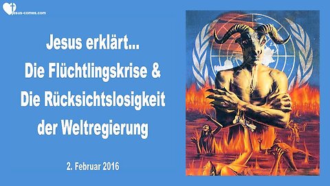 02.02.2016 ❤️ Jesus erklärt... Flüchtlingskrise und Rücksichtslosigkeit der Weltregierung