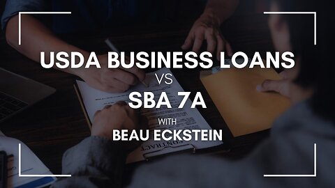 USDA Business Loans vs. SBA 7A