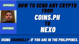 How To Send Any Crypto From Coins.PH To Nexo Using Changelly, If You Are In The Philippines.