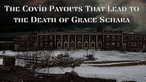 The Covid Payouts That Killed Grace Schara