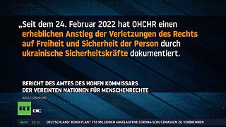 UN berichtet erstmals seit Beginn der Sonderoperation von ukrainischen Menschenrechtsverletzungen