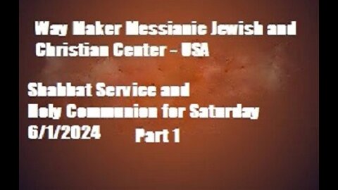 Parashat Bechukotai - Shabbat Service and Holy Communion for 6.1.24 - Part 1