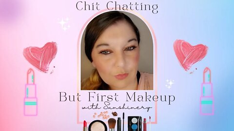 Chit Chatting BUT First Makeup Ep.1