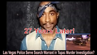 Las Vegas Police Serve Search Warrant in Tupac Murder Investigation?