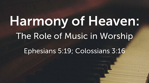 Dec. 10, 2023 - Sunday PM - MESSAGE - Harmony of Heaven (Eph 5:19, Col. 3:16)