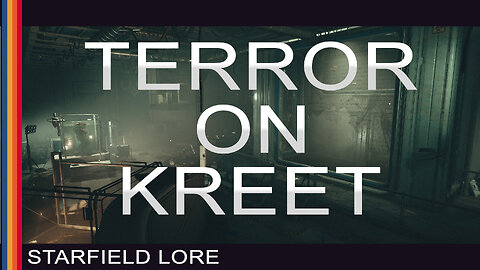 Starfield Lore - Terror on Kreet