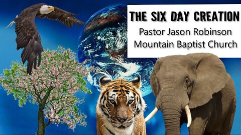 【 The Six Day Creation 】 Pastor Jason Robinson