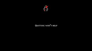 Quitting Won’t Help #dayodman #dontquit #eeyayyahh #nohelp #motivation