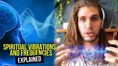 Spiritual Vibrations And Frequencies Explained In A Way That Makes Sense