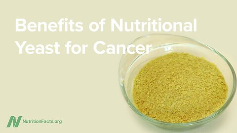 Benefits of Nutritional Yeast for CancerBenefits of Nutritional Yeast for Cancer