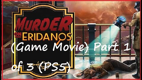 The Outer World's DLC / Murder on Eridanos (Game Movie) Part 1 of 3 (PS5)