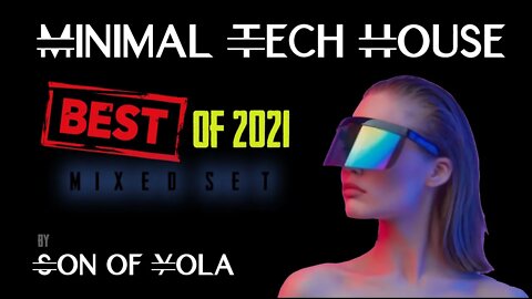MINIMAL TECH HOUSE MIX 2021 | by Son of Yola | BEST OF 2021 MIX SET | HAPPY NEW YEAR🔥🔥