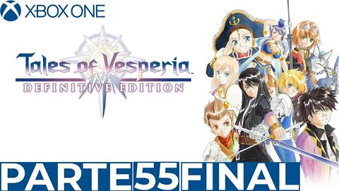 TALES OF VESPERIA - PARTE 55 FINAL (XBOX ONE)