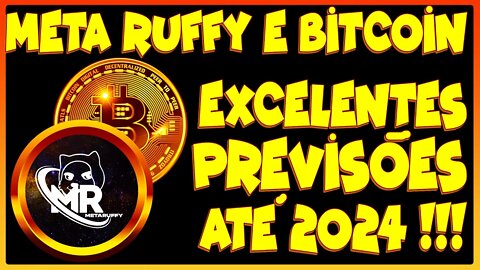 META RUFFY E BITCOIN EXCELENTES PREVISÕES ATÉ 2024 !!!