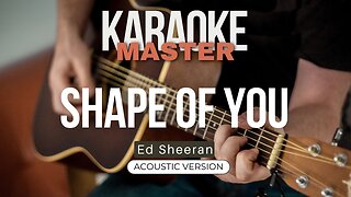 Shape of you - Ed Sheeran (Acoustic karaoke)