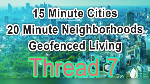 15 Minute Cities Thread 7 [VIDS & LINKS]