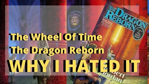 The Wheel Of Time The Dragon Reborn / I Hated It