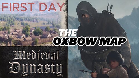 MEDIEVAL DYNASTY - OXBOW MAP - CO-OP MODE - PLAYING SOLO