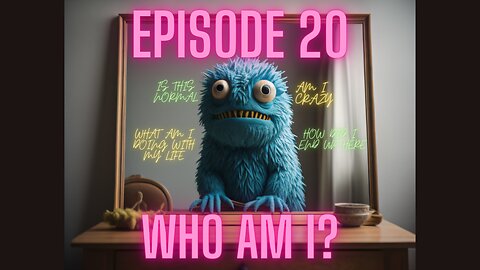 "Who Am I?" Reflecting On Life : Episode 20