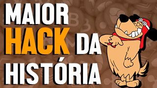 MAIOR HACK DA HISTÓRIA NO MERCADO; ENTENDA