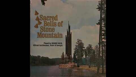 Herbie Koch – Sacred Bells of Stone Mountain