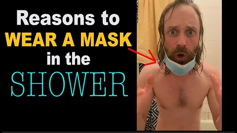 Wear Masks In The Shower! - Important Anthony Fauci Update
