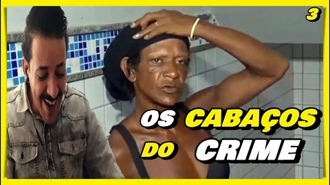 REACT OS CABAÇOS DO CRIME #003