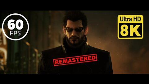 Deus Ex Human Revolution E3 Trailer 8k 60 FPS (Remastered with Machine Learning AI)
