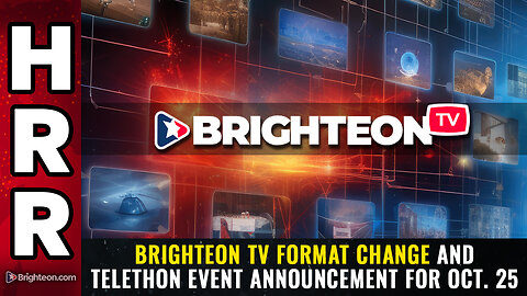 Brighteon TV format change and telethon event announcement for Oct. 25