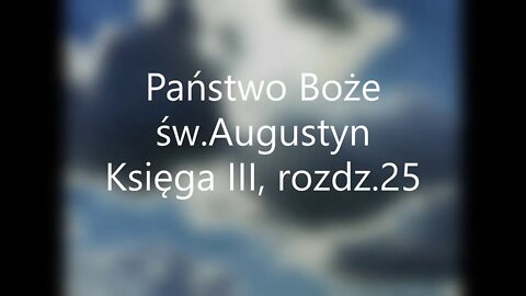 Państwo Boże -św.Augustyn Księga III, rozdz.25