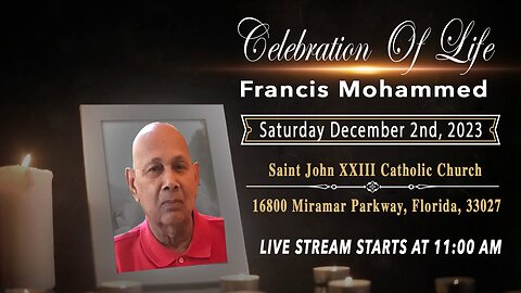 Celebration Of Life Francis Mohammed Saturday December 2nd, 2023 at 11:00 AM