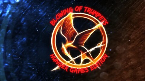 Blowing of Trumpets : Hunger Games Edition