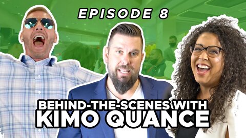 BEHIND-THE-SCENES with KIMO QUANCE (EPISODE 8) | Kimo Quance