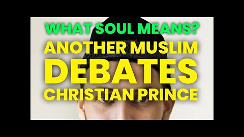 what soul means - another muslim caller debates christian prince