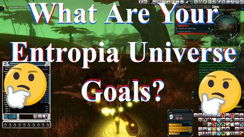 What Are Your Goals For Entropia Universe