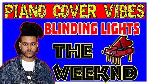 THE WEEKND | BLINDING LIGHTS (Piano Cover)