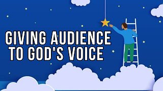 Giving Audience to Gods Voice