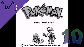 Epic-Tastic Plays - Pokemon Blue (Part 10)