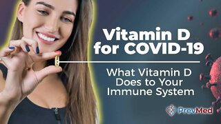 Vitamin D for COVID-19 - What Vitamin D Does to Your Immune System