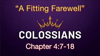 Colossians 4:7-18 | A Fitting Farewell