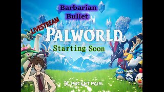 PALWORLD | Playing with the Barbarians