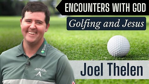 Joel Thelen - Professional Golfer talking about Practical Truths about our Walk With God